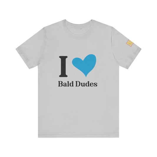 I Love Bald Dudes Super Soft Tee
