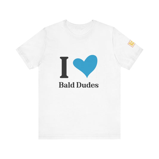 I Love Bald Dudes Super Soft Tee