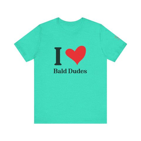 I ❤️ Bald Dudes Super Soft Short Sleeve Tee